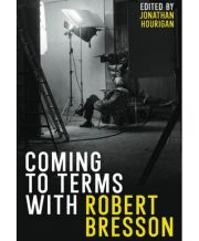 Coming to Terms with Robert Bresson book cover